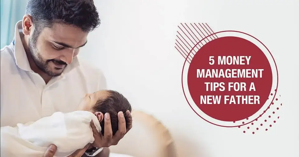 5 Money Management Tips for a New Father